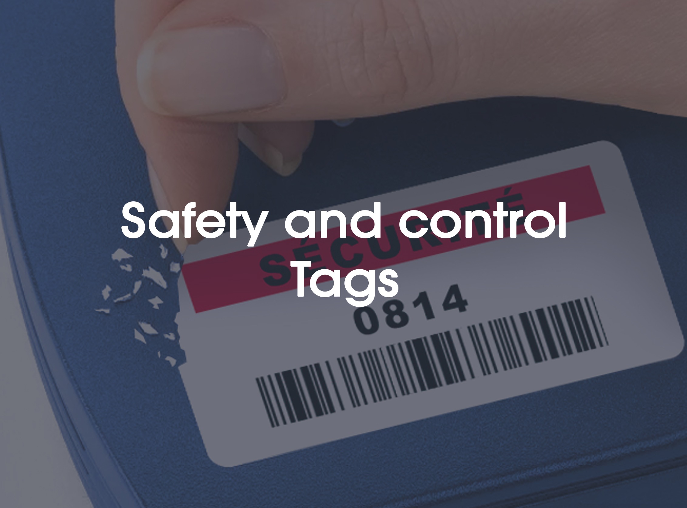 safety and control tags, etikouest converting, technical tags